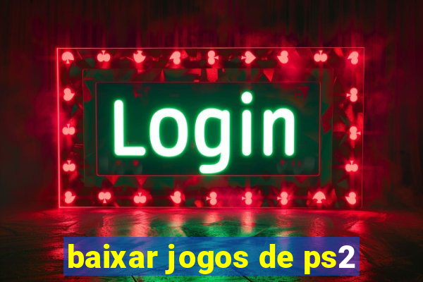 baixar jogos de ps2